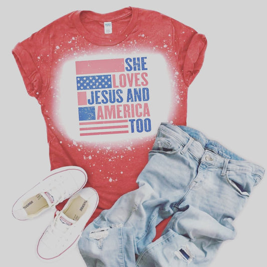 Unisex bleach Tee - She loves Jesus and America Too